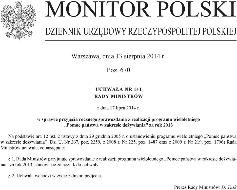 o ustanowieniu programu wieloletniego Pomoc państwa w zakresie dożywiania (Dz. U. Nr 267, poz. 2259, z 2008 r. Nr 225, poz. 1487 oraz z 2009 r. Nr 219, poz.