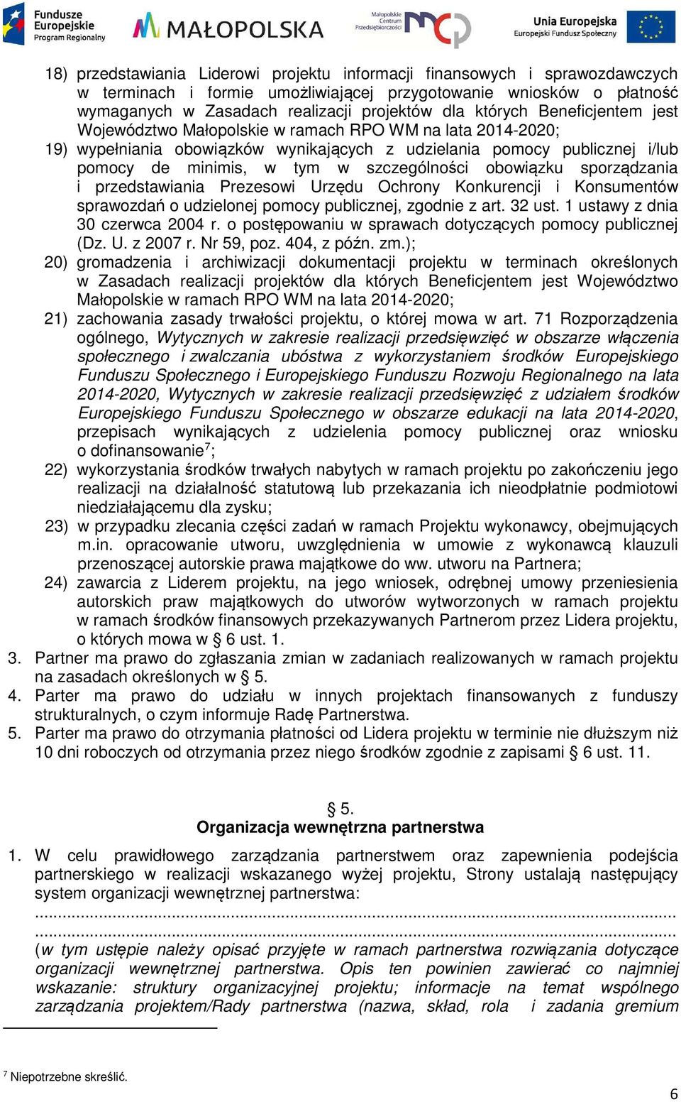 szczególności obowiązku sporządzania i przedstawiania Prezesowi Urzędu Ochrony Konkurencji i Konsumentów sprawozdań o udzielonej pomocy publicznej, zgodnie z art. 32 ust.