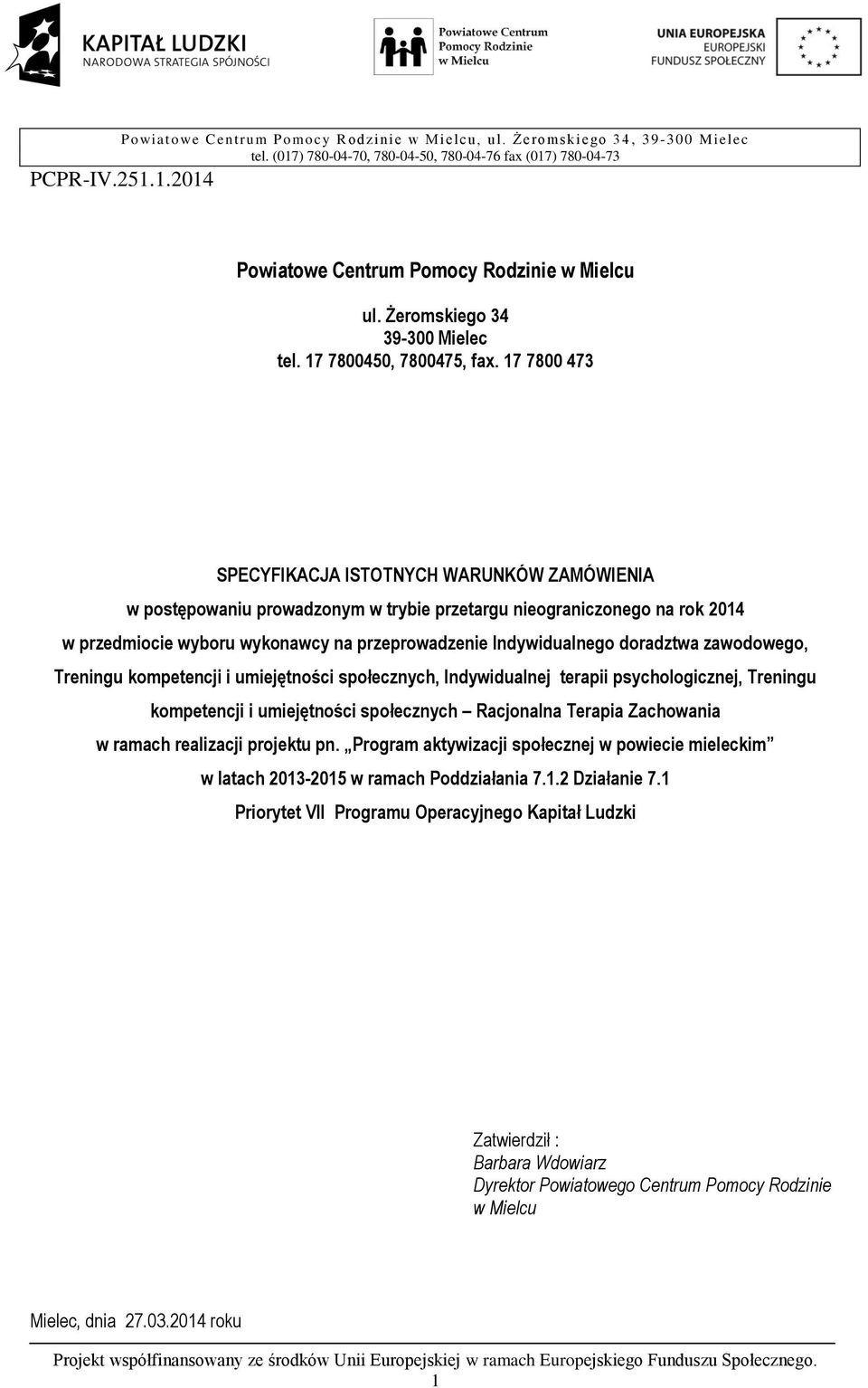 doradztwa zawodowego, Treningu kompetencji i umiejętności społecznych, Indywidualnej terapii psychologicznej, Treningu kompetencji i umiejętności społecznych Racjonalna Terapia Zachowania w ramach