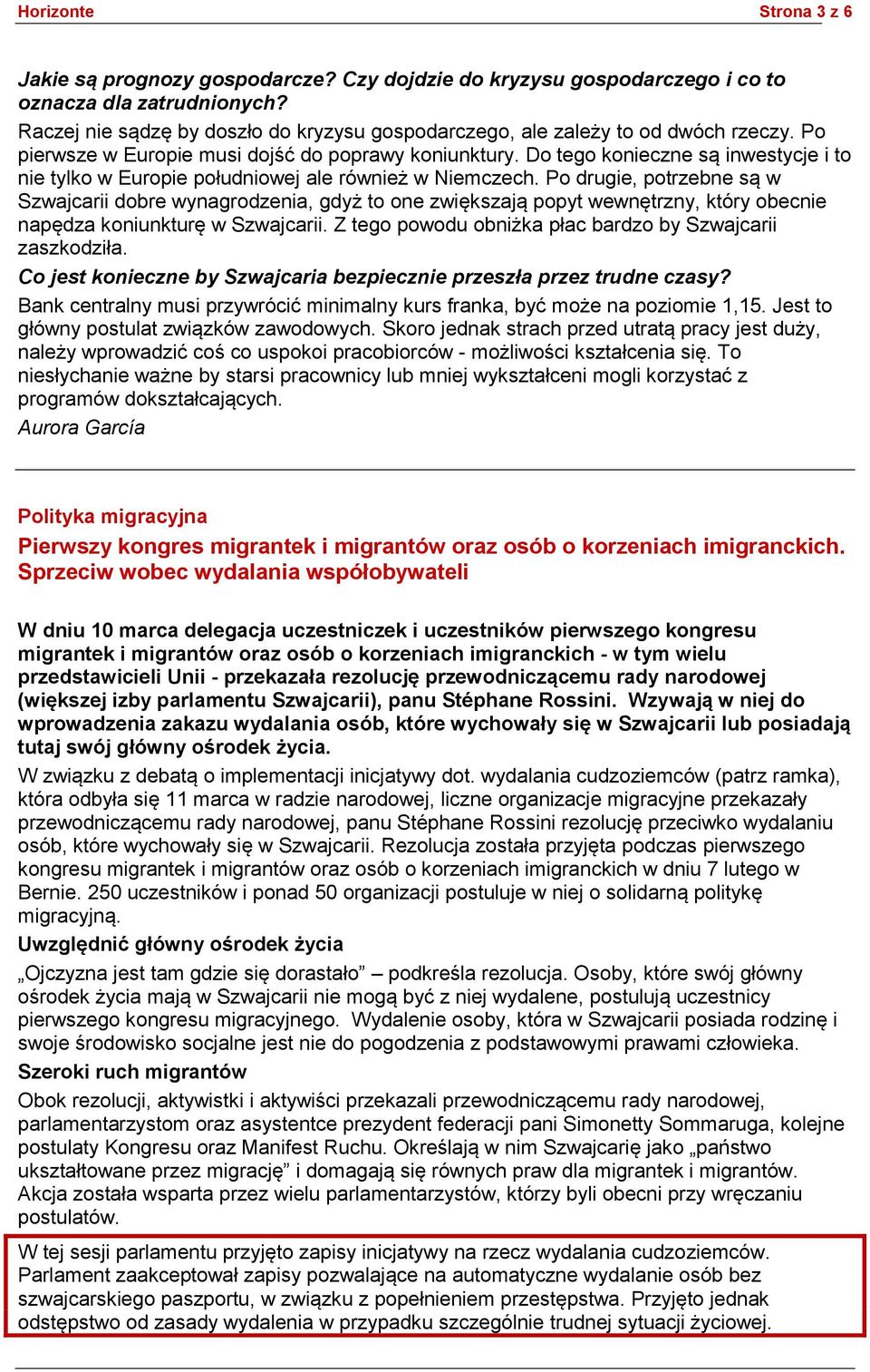 Do tego konieczne są inwestycje i to nie tylko w Europie południowej ale również w Niemczech.