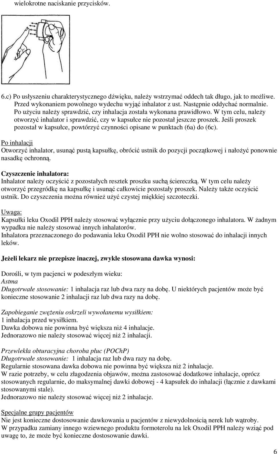 Jeśli proszek pozostał w kapsułce, powtórzyć czynności opisane w punktach (6a) do (6c).
