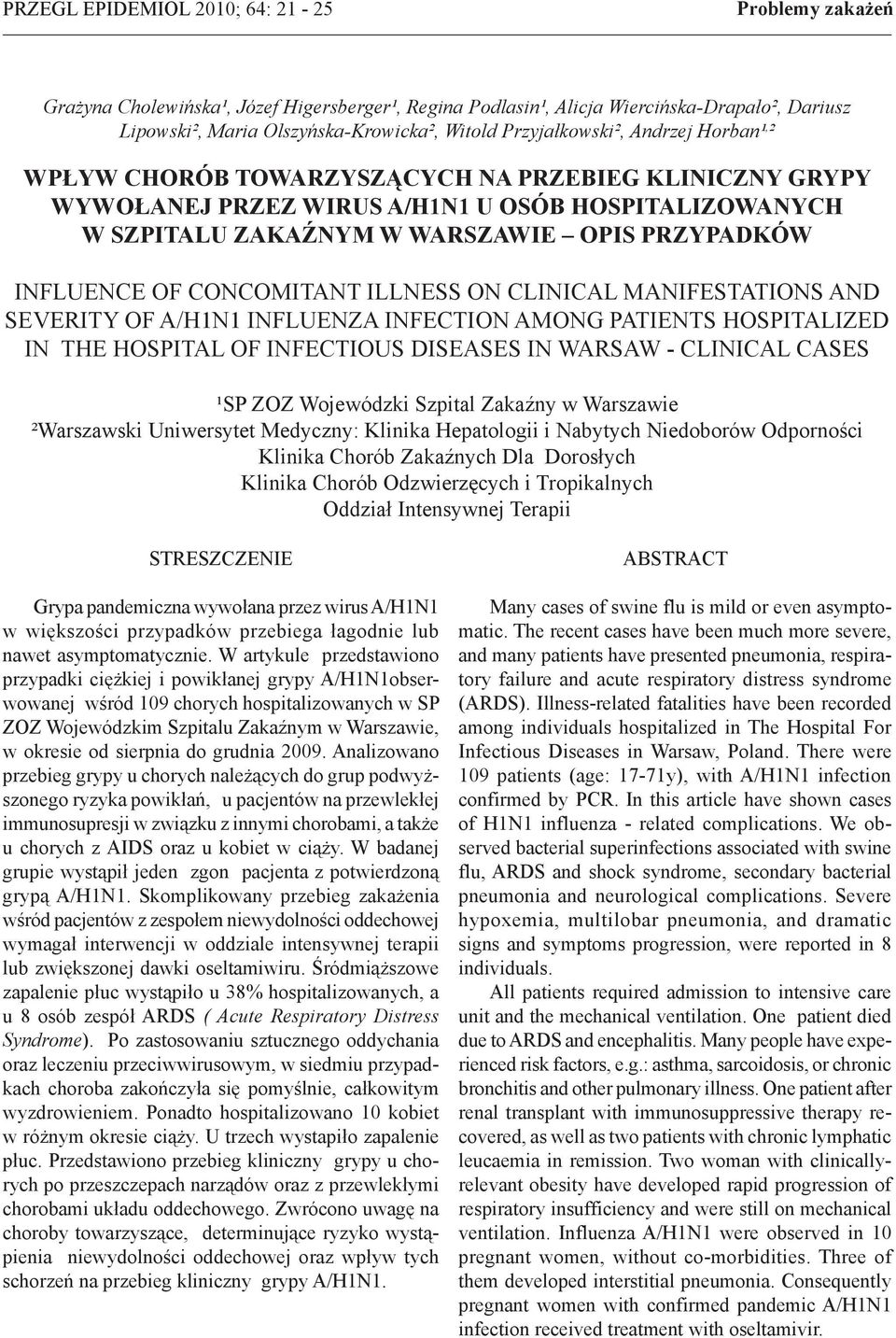 INFLUENCE OF CONCOMITANT ILLNESS ON CLINICAL MANIFESTATIONS AND SEVERITY OF A/H1N1 INFLUENZA INFECTION AMONG PATIENTS HOSPITALIZED IN THE HOSPITAL OF INFECTIOUS DISEASES IN WARSAW - CLINICAL CASES