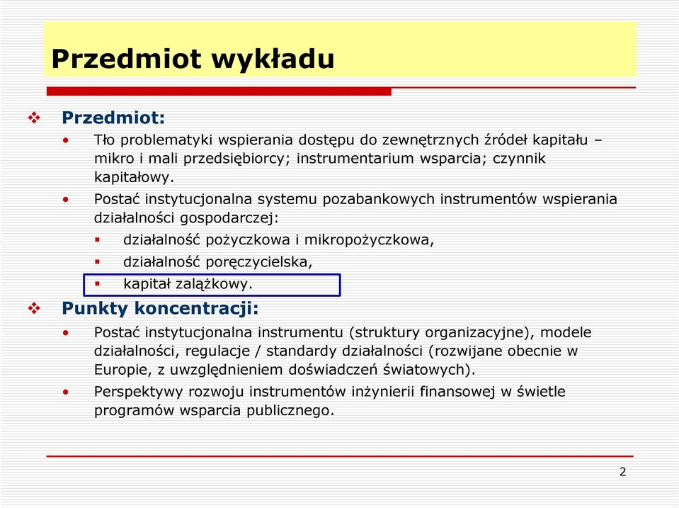 Postać instytucjonalna systemu pozabankowych instrumentów wspierania działalności gospodarczej: działalność pożyczkowa i mikropożyczkowa, działalność poręczycielska,