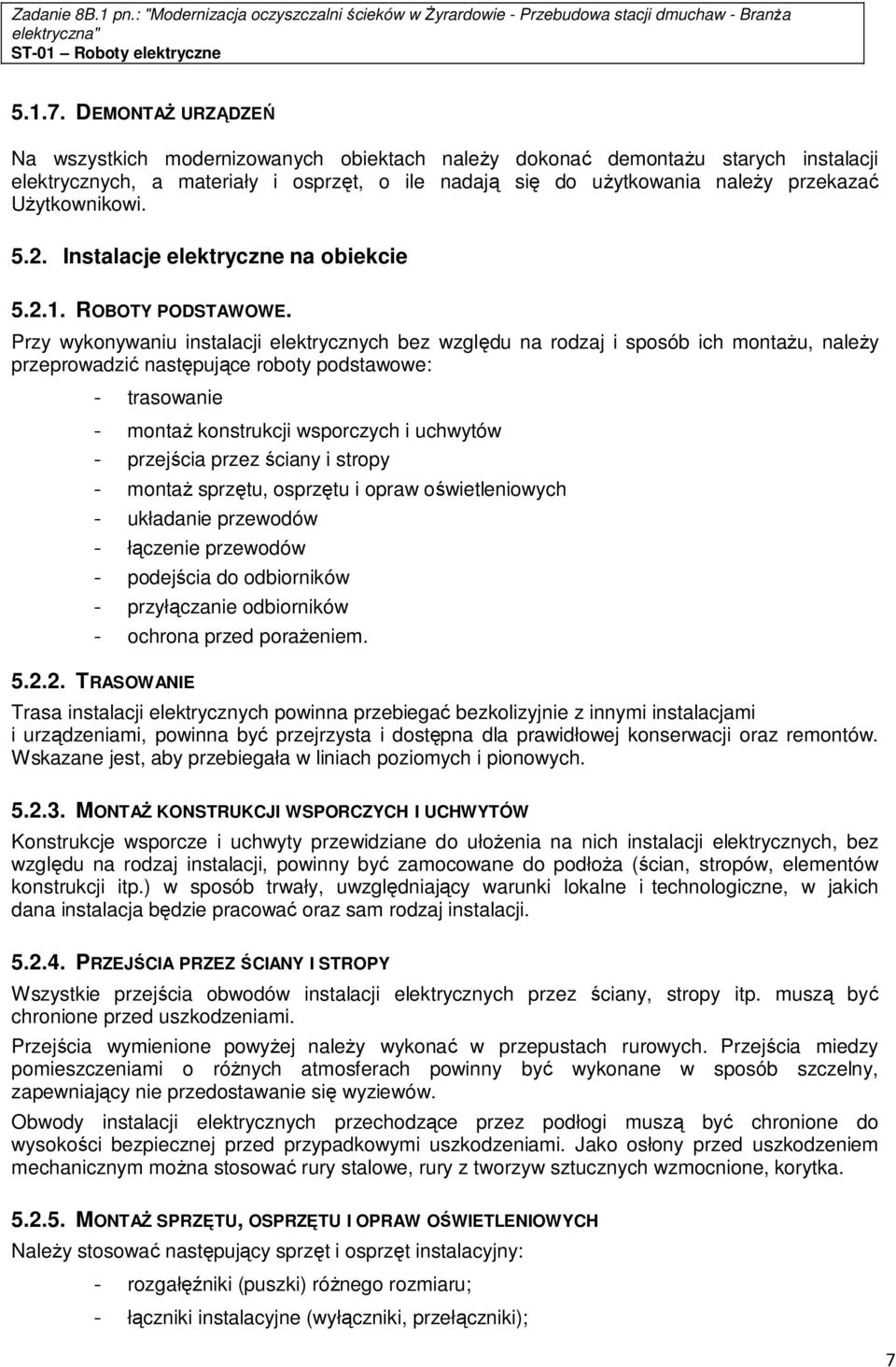 Użytkownikowi. 5.2. Instalacje elektryczne na obiekcie 5.2.1. ROBOTY PODSTAWOWE.