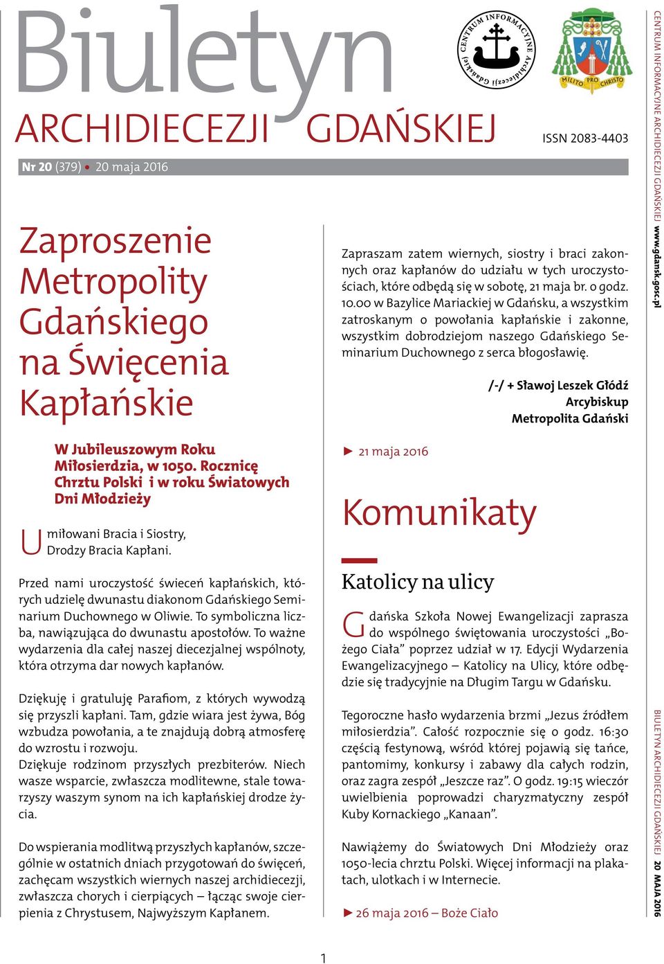 Przed nami uroczystość świeceń kapłańskich, których udzielę dwunastu diakonom Gdańskiego Seminarium Duchownego w Oliwie. To symboliczna liczba, nawiązująca do dwunastu apostołów.