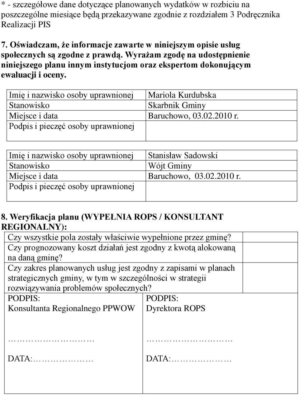 Wyrażam zgodę na udostępnienie niniejszego planu innym instytucjom oraz ekspertom dokonującym ewaluacji i oceny.