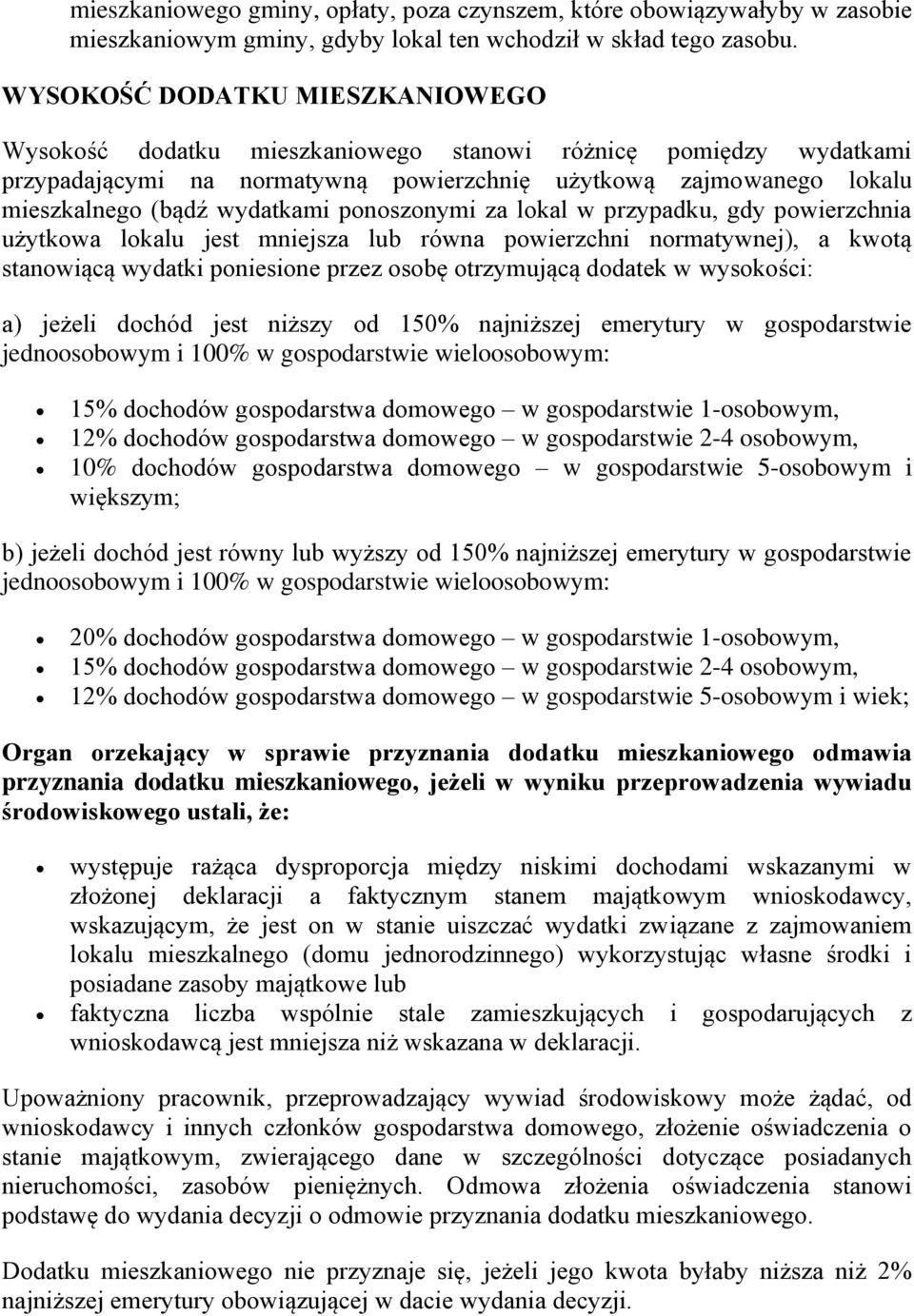 ponoszonymi za lokal w przypadku, gdy powierzchnia użytkowa lokalu jest mniejsza lub równa powierzchni normatywnej), a kwotą stanowiącą wydatki poniesione przez osobę otrzymującą dodatek w wysokości: