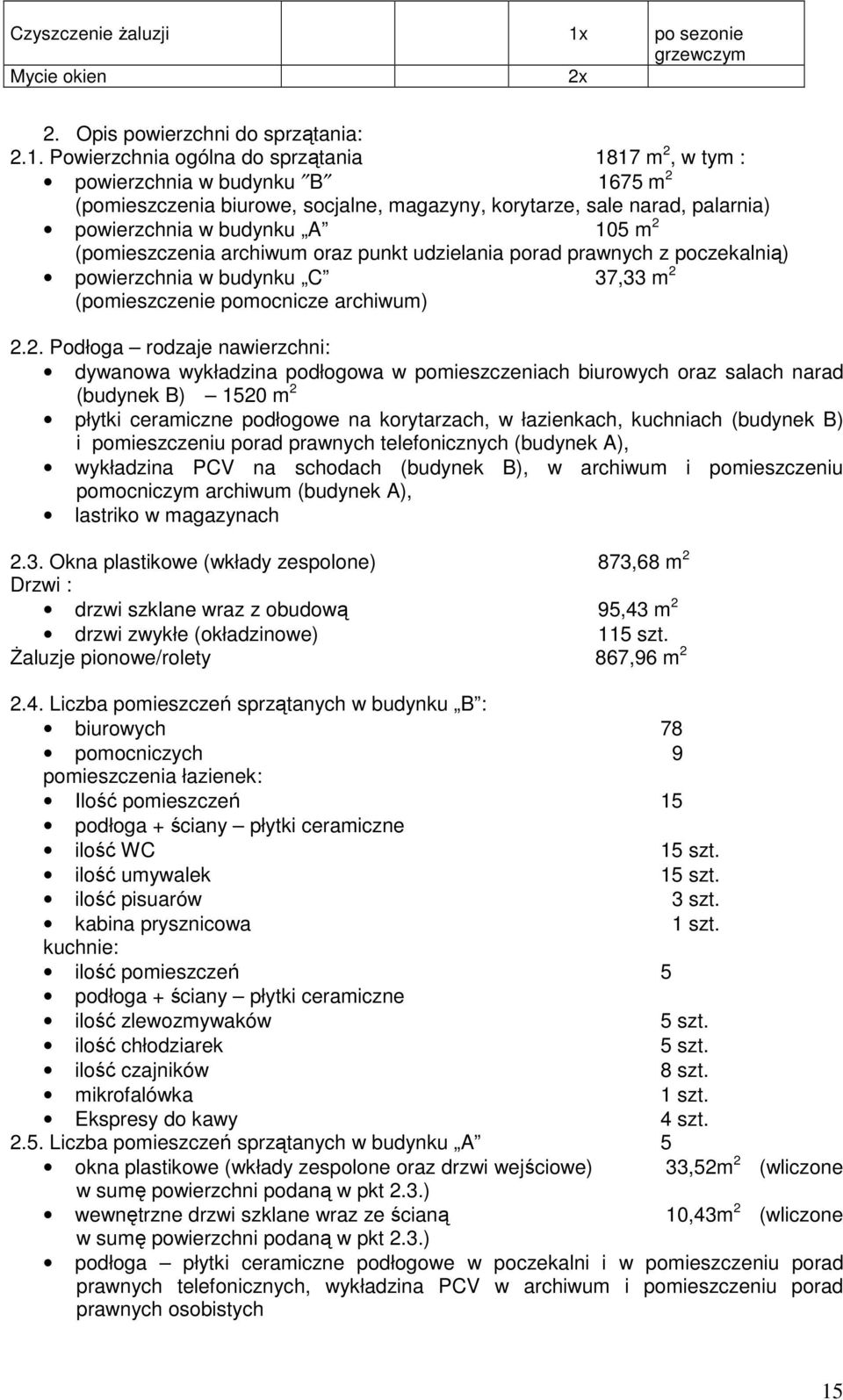 (pomieszczenia archiwum oraz punkt udzielania porad prawnych z poczekalnią) powierzchnia w budynku C 37,33 m 2 