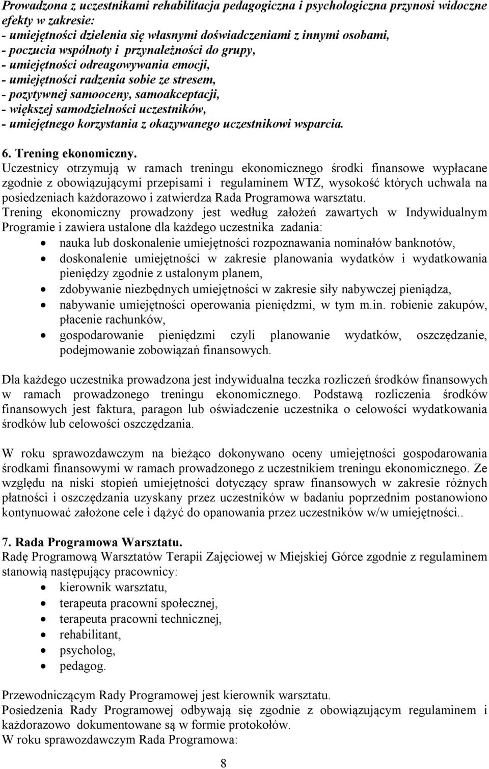 korzystania z okazywanego uczestnikowi wsparcia. 6. Trening ekonomiczny.