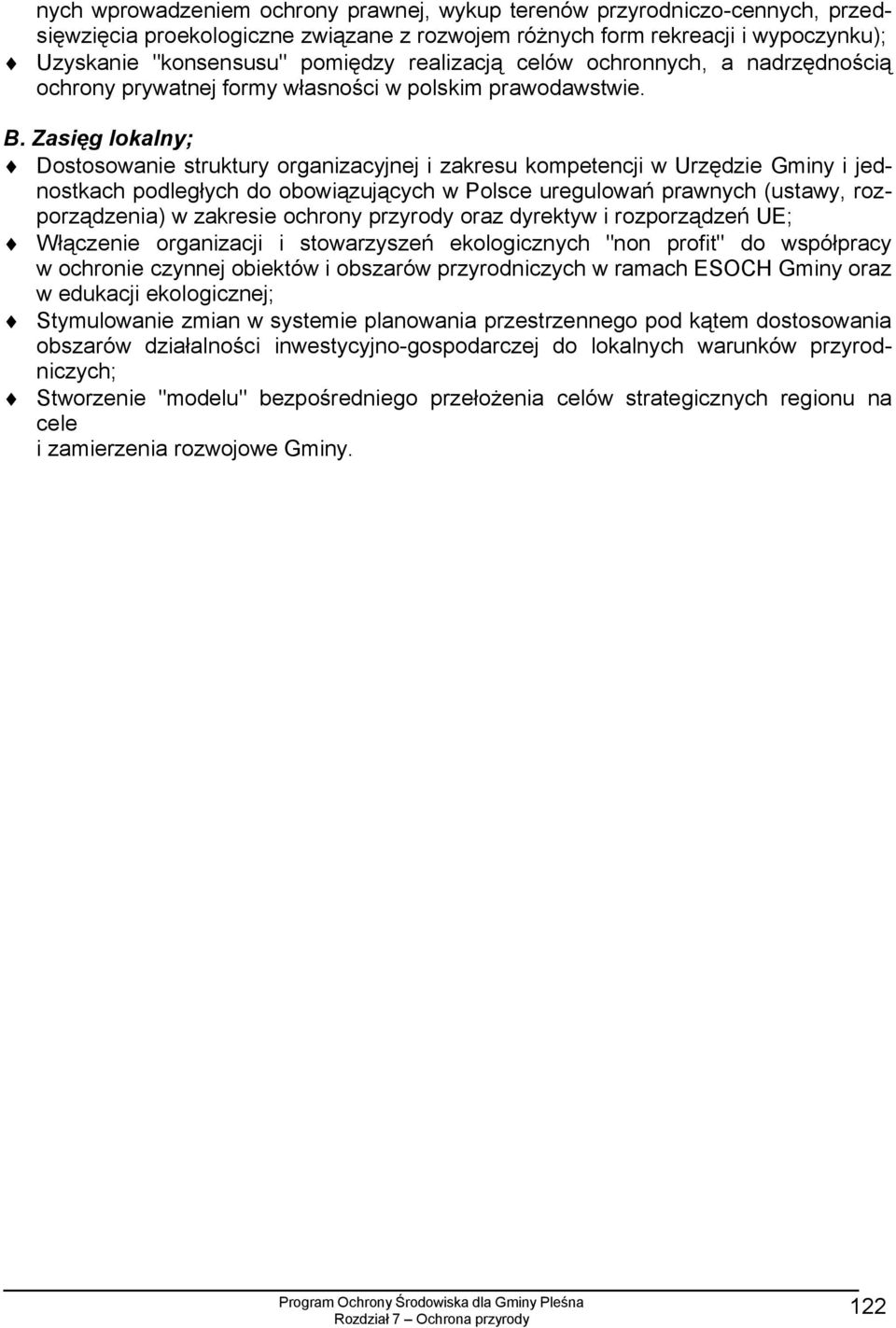 Zasięg lokalny; Dostosowanie struktury organizacyjnej i zakresu kompetencji w Urzędzie Gminy i jednostkach podległych do obowiązujących w Polsce uregulowań prawnych (ustawy, rozporządzenia) w