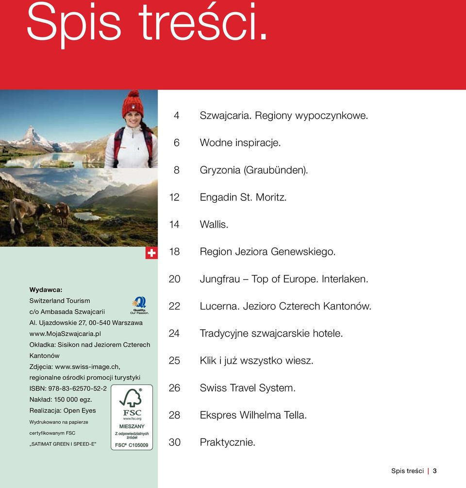 ch, regionalne ośrodki promocji turystyki ISBN: 978-83-62570-52-2 Nakład: 150 000 egz.