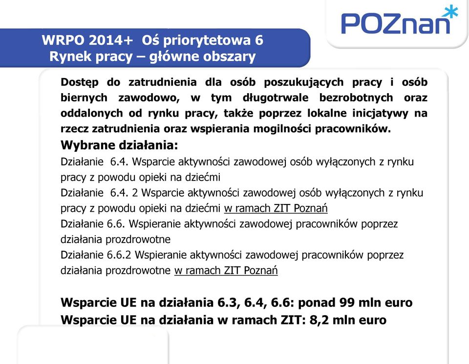 Wsparcie aktywności zawodowej osób wyłączonych z rynku pracy z powodu opieki na dziećmi Działanie 6.4.