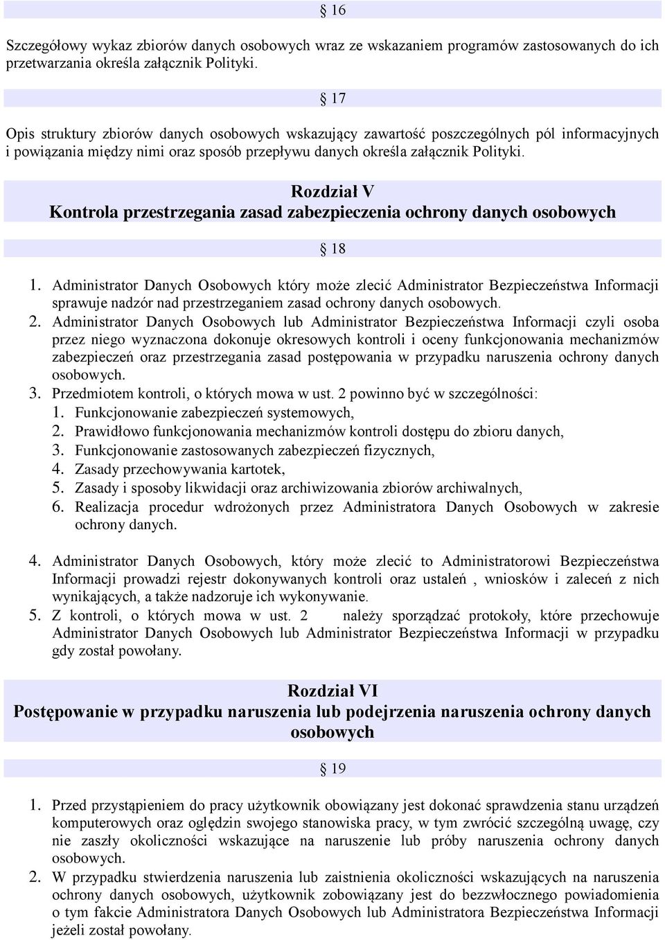 Rozdział V Kontrola przestrzegania zasad zabezpieczenia ochrony danych osobowych 18 1.