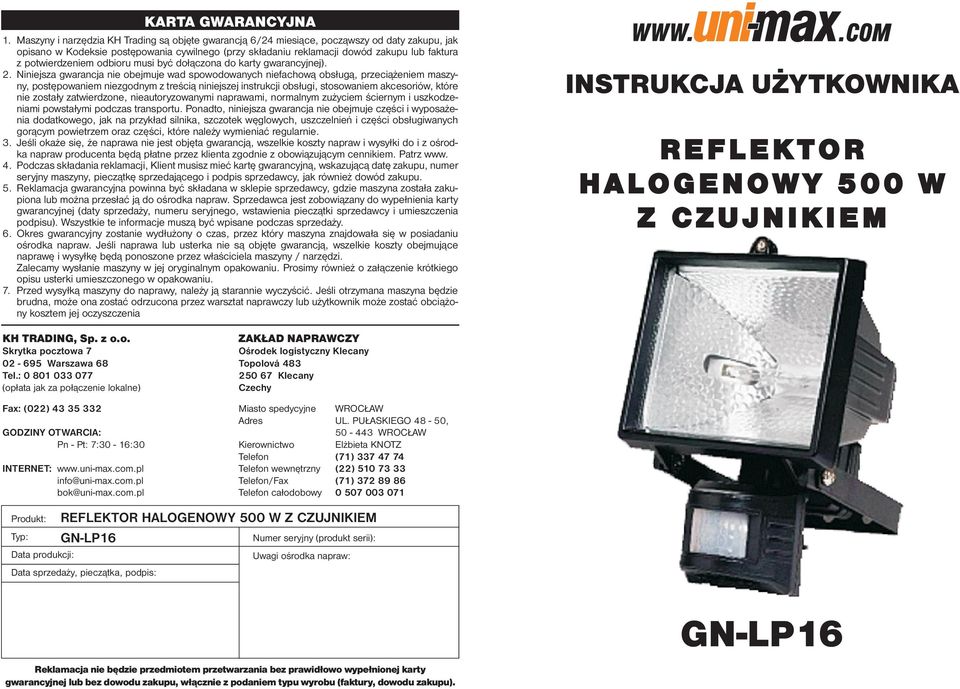 potwierdzeniem odbioru musi być dołączona do karty gwarancyjnej). 2.
