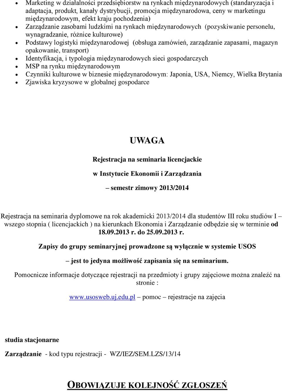 zapasami, magazyn opakowanie, transport) Identyfikacja, i typologia międzynarodowych sieci gospodarczych MSP na rynku międzynarodowym Czynniki kulturowe w biznesie międzynarodowym: Japonia, USA,