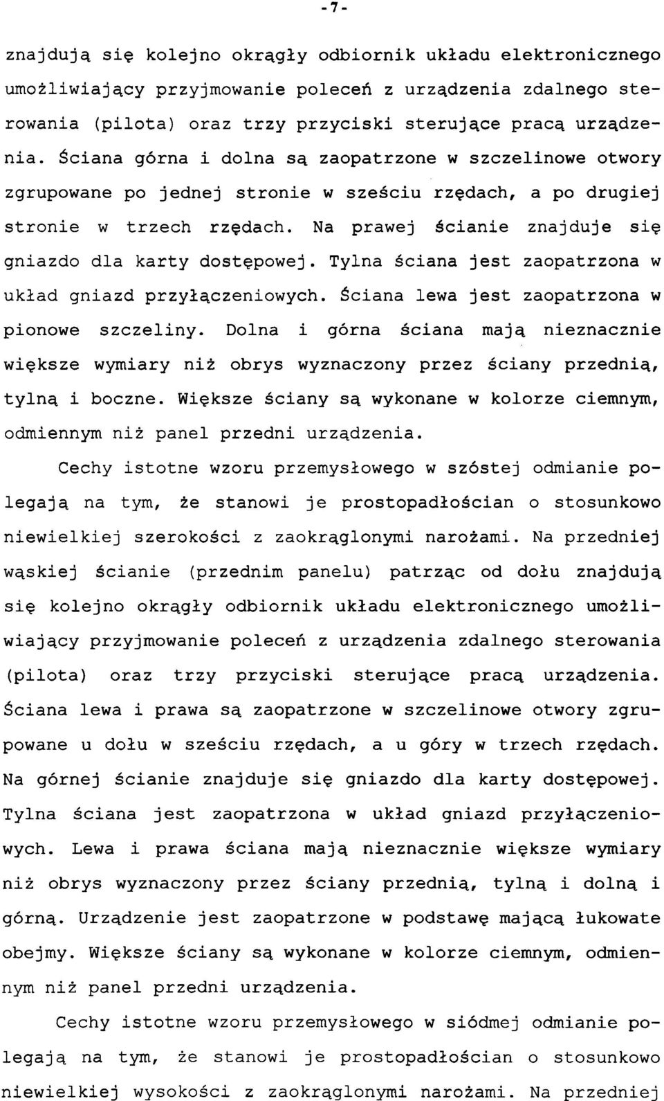 N a prawe j ścianie znajduj e si ę gniazdo dla karty dostępowej. Tylna ściana jest zaopatrzona w układ gniazd przyłączeniowych. Ściana lewa jest zaopatrzona w pionowe szczeliny.