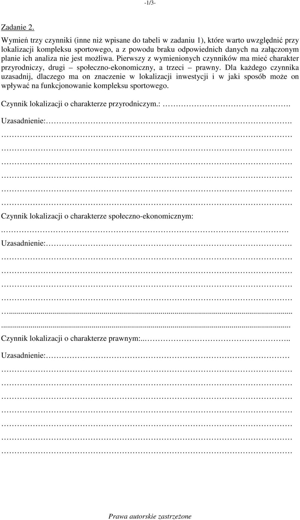 planie ich analiza nie jest możliwa. Pierwszy z wymienionych czynników ma mieć charakter przyrodniczy, drugi społeczno-ekonomiczny, a trzeci prawny.
