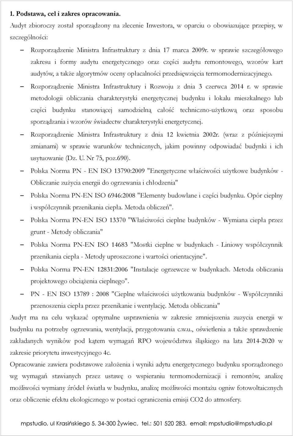 w sprawie szczegółowego zakresu i formy audytu energetycznego oraz części audytu remontowego, wzorów kart audytów, a także algorytmów oceny opłacalności przedsięwzięcia termomodernizacyjnego.