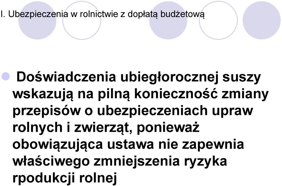 przepisów o ubezpieczeniach upraw rolnych i zwierząt, ponieważ