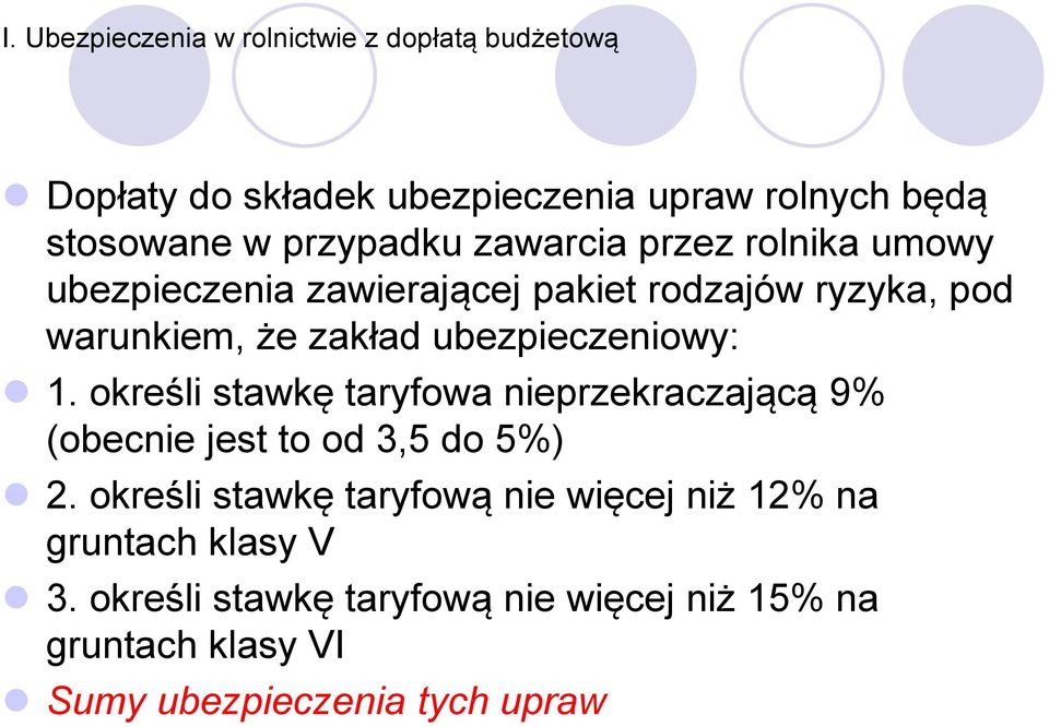 ubezpieczeniowy: 1. określi stawkę taryfowa nieprzekraczającą 9% (obecnie jest to od 3,5 do 5%) 2.