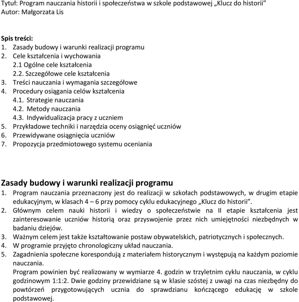 2. Metody nauczania 4.3. Indywidualizacja pracy z uczniem 5. Przykładowe techniki i narzędzia oceny osiągnięć uczniów 6. Przewidywane osiągnięcia uczniów 7.