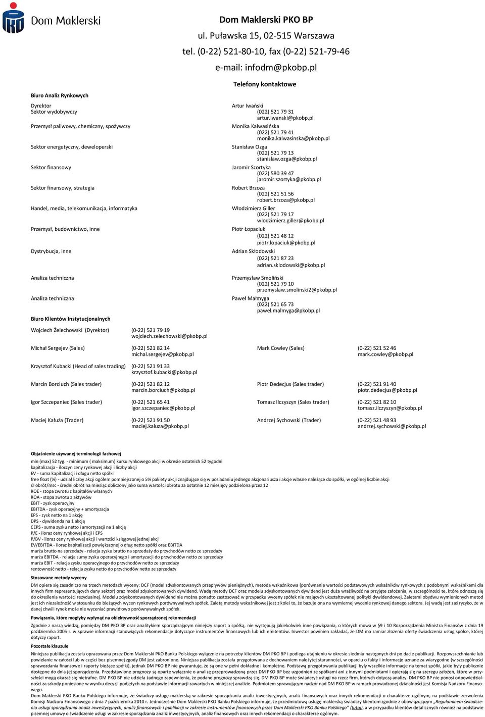 pl Sektor finansowy Jaromir Szortyka (22) 583947 jaromir.szortyka@pkobp.