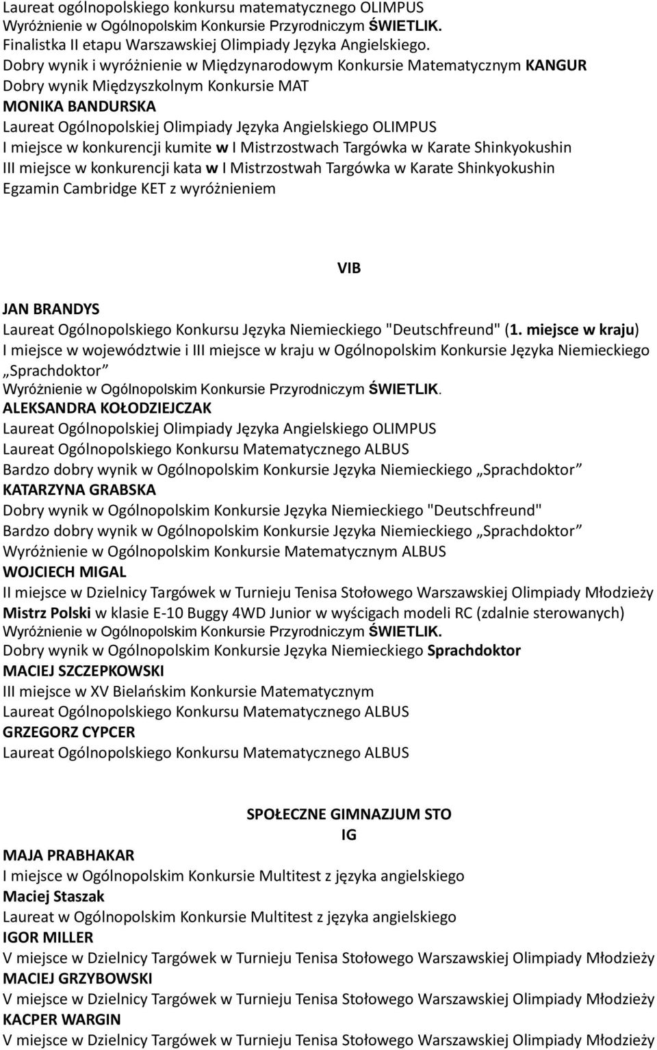 Karate Shinkyokushin Egzamin Cambridge KET z wyróżnieniem JAN BRANDYS Laureat Ogólnopolskiego Konkursu Języka Niemieckiego "Deutschfreund" (1.