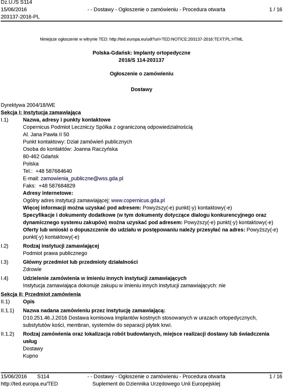 1) Nazwa, adresy i punkty kontaktowe Copernicus Podmiot Leczniczy Spółka z ograniczoną odpowiedzialnością Al.