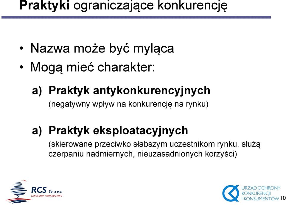 konkurencję na rynku) a) Praktyk eksploatacyjnych (skierowane przeciwko