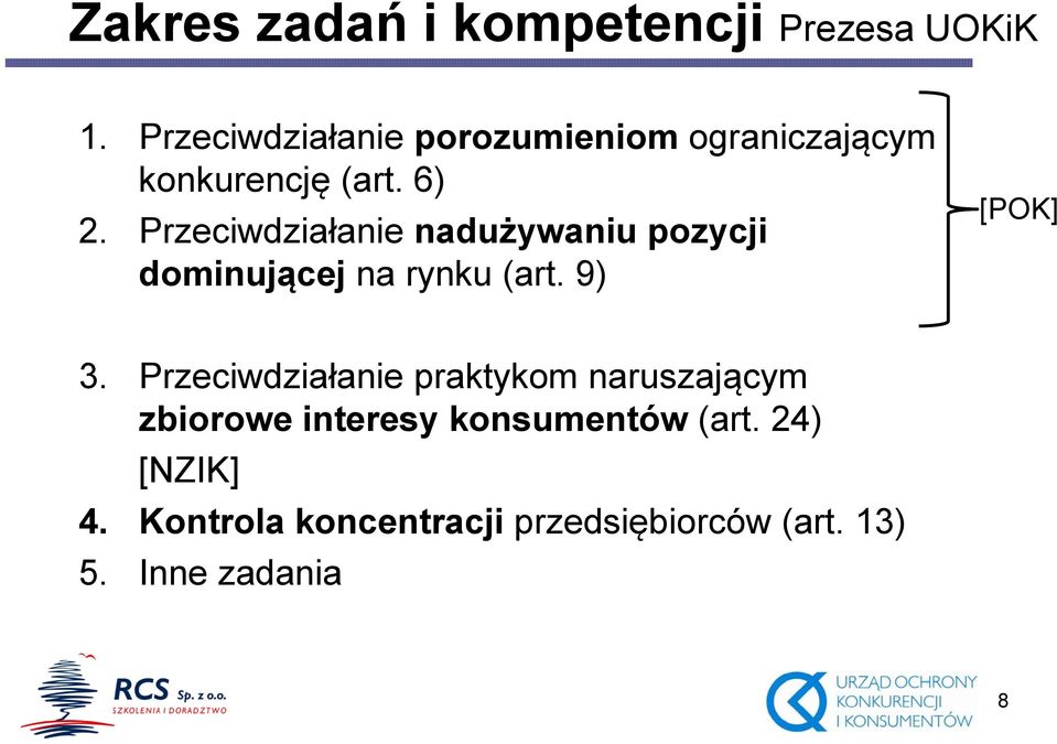 Przeciwdziałanie nadużywaniu pozycji dominującej na rynku (art. 9) [POK] 3.