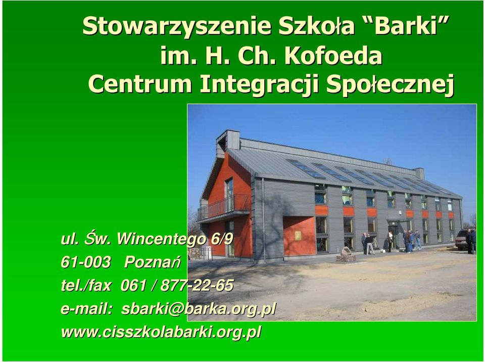 Wincentego 6/9 61-003 Poznań tel.
