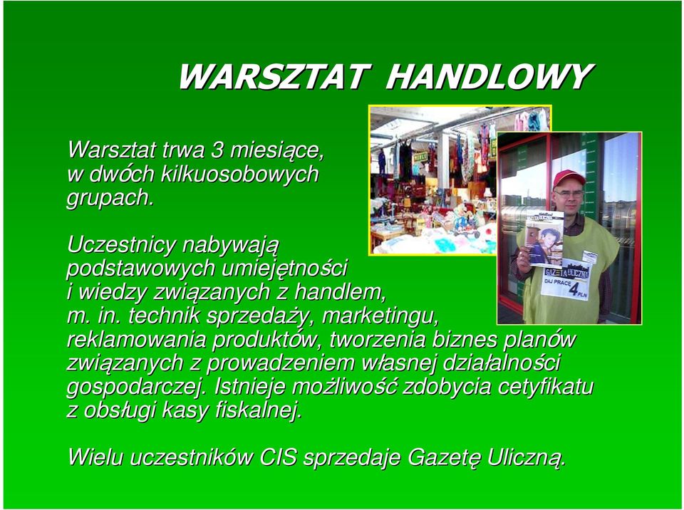technik sprzedaży, marketingu, reklamowania produktów, tworzenia biznes planów związanych zanych z