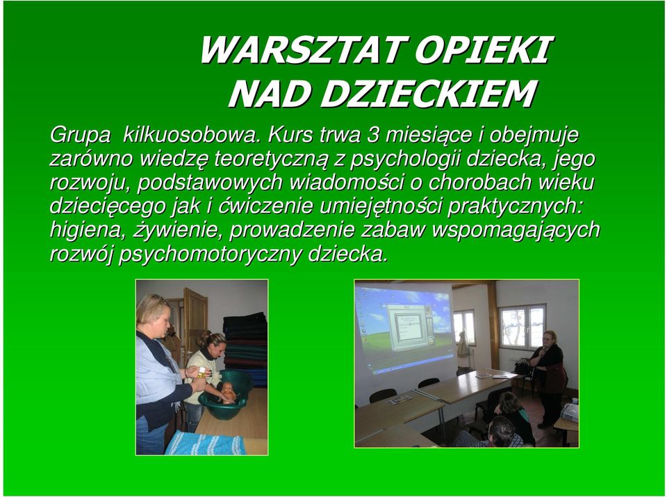jego rozwoju, podstawowych wiadomości o chorobach wieku dziecięcego cego jak i