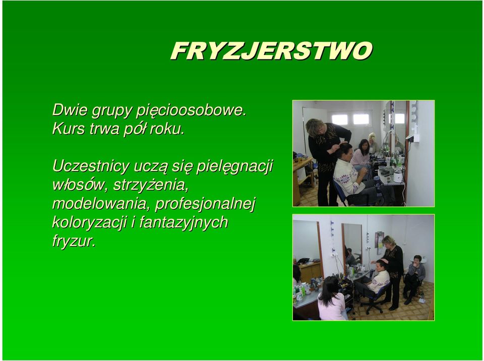 Uczestnicy uczą się pielęgnacji włosów,