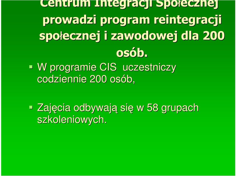 W programie CIS uczestniczy codziennie 200 osób,