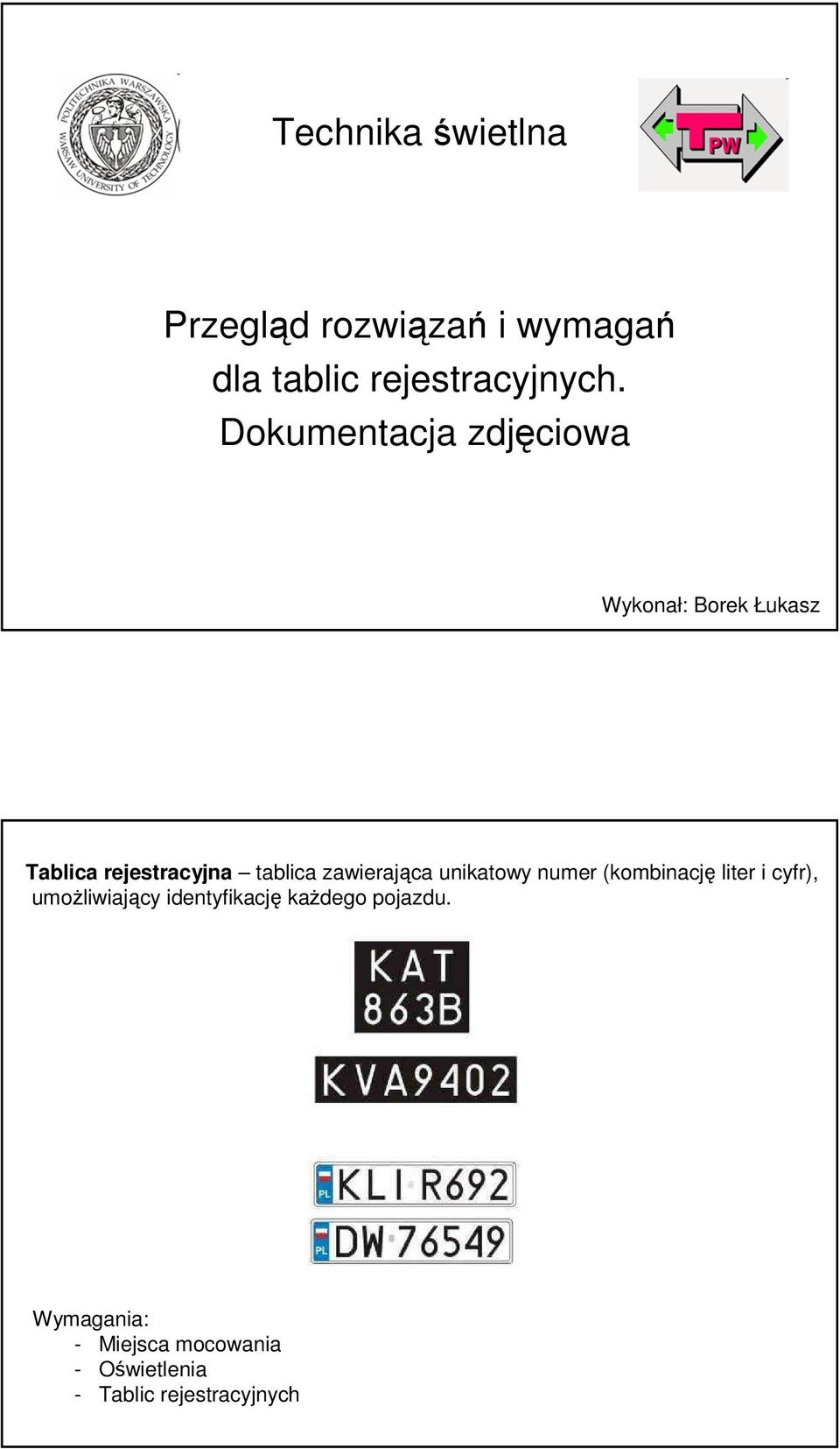 zawierająca unikatowy numer (kombinację liter i cyfr), umożliwiający