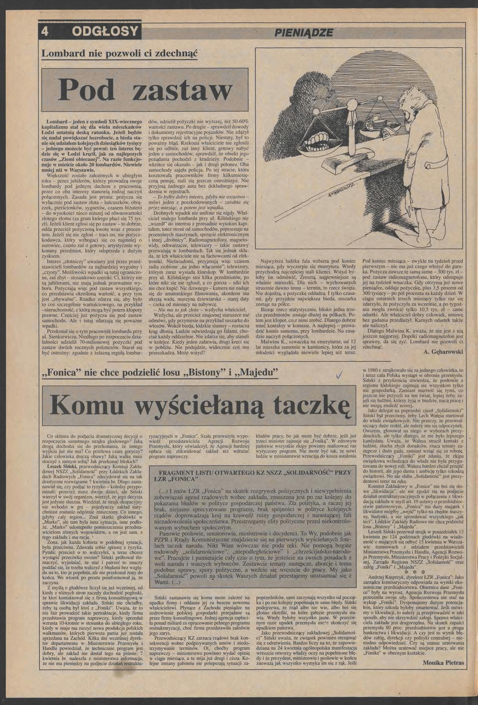 Na razi funkcjonuj w miści około 20 lombardów. Niwil mnij niż w Wai;szawi.