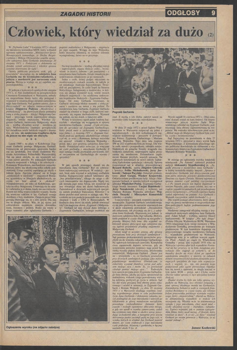 dokonango 20 sirpnia 1971 r. Podjrzani o dokonani tj zbrodni zastali arsztowani i wkrótc sprawa zostani skirowana do sądu".