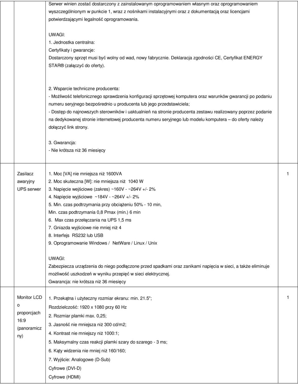Deklaracja zgodności CE, Certyfikat ENERGY STAR (załączyć do oferty).