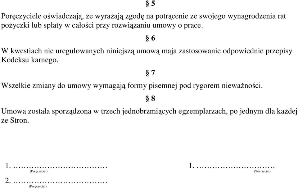 5 6 W kwestiach nie uregulowanych niniejszą umową maja zastosowanie odpowiednie przepisy Kodeksu karnego.