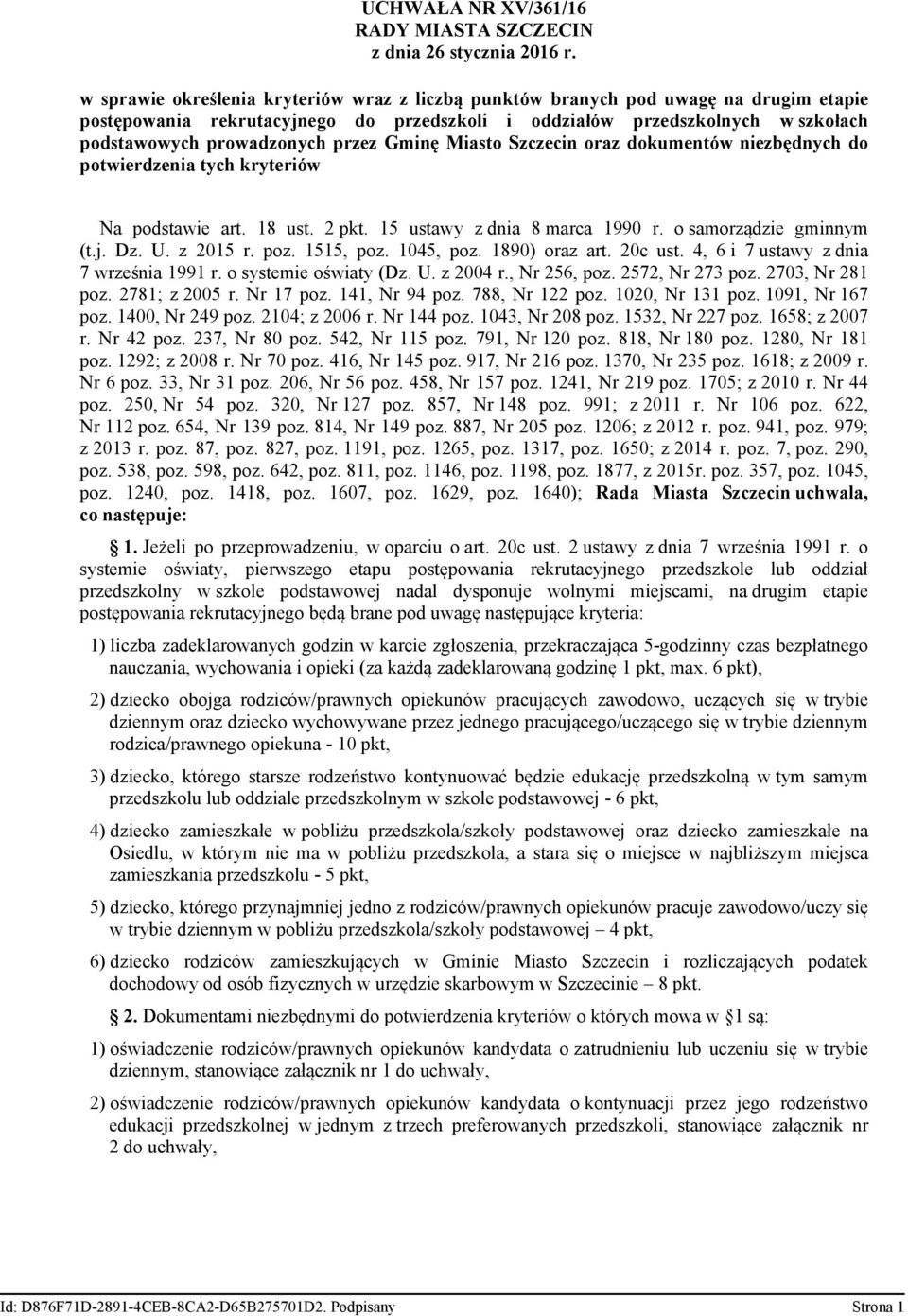 o samorządzie gminnym (t.j. Dz. U. z 2015 r. poz. 1515, poz. 1045, poz. 1890) oraz art. 20c ust. 4, 6 i 7 ustawy z dnia 7 września 1991 r. o systemie oświaty (Dz. U. z 2004 r., Nr 256, poz.