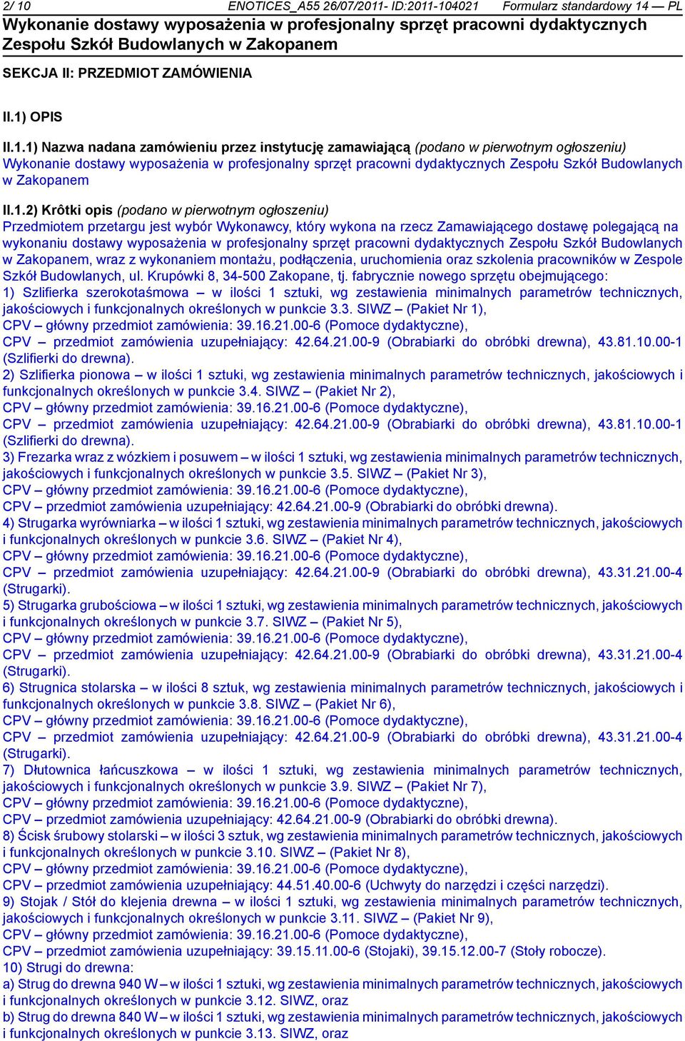 sprzęt pracowni dydaktycznych Zespołu Szkół Budowlanych w Zakopanem, wraz z wykonaniem montażu, podłączenia, uruchomienia oraz szkolenia pracowników w Zespole Szkół Budowlanych, ul.