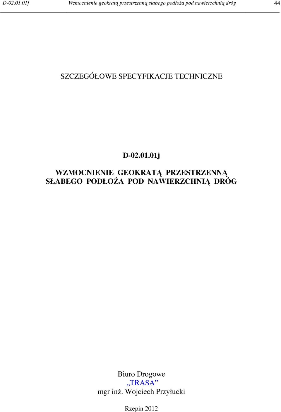 nawierzchnią dróg 44 SZCZEGÓŁOWE SPECYFIKACJE TECHNICZNE 01j