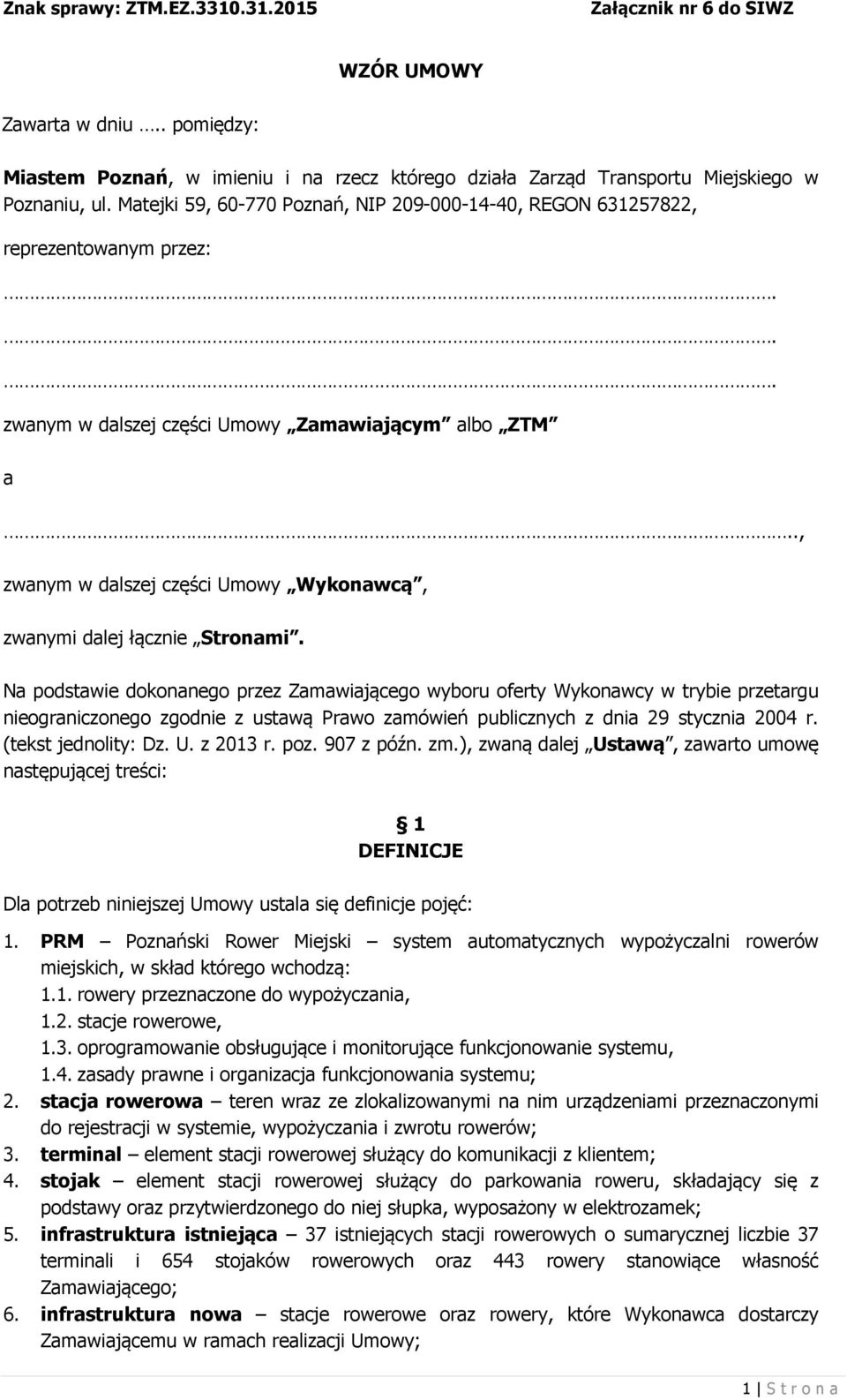 ., zwanym w dalszej części Umowy Wykonawcą, zwanymi dalej łącznie Stronami.