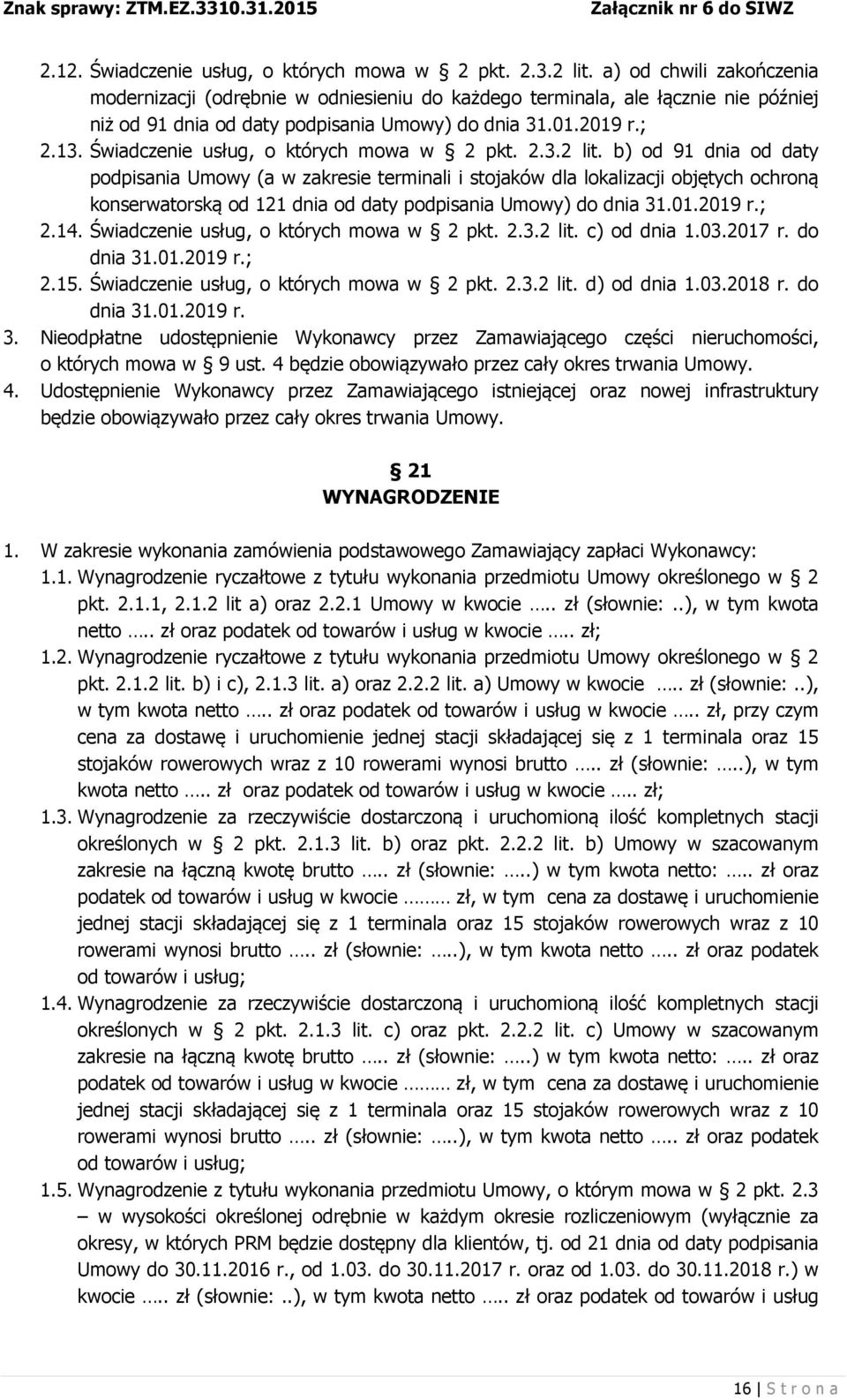 Świadczenie usług, o których mowa w 2 pkt. 2.3.2 lit.