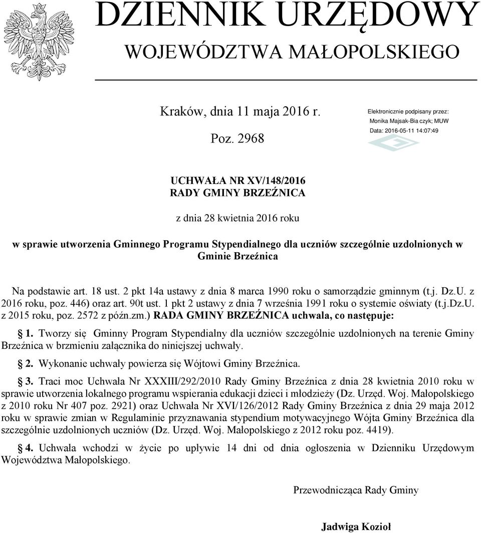 podstawie art. 18 ust. 2 pkt 14a ustawy z dnia 8 marca 1990 roku o samorządzie gminnym (t.j. Dz.U. z 2016 roku, poz. 446) oraz art. 90t ust.