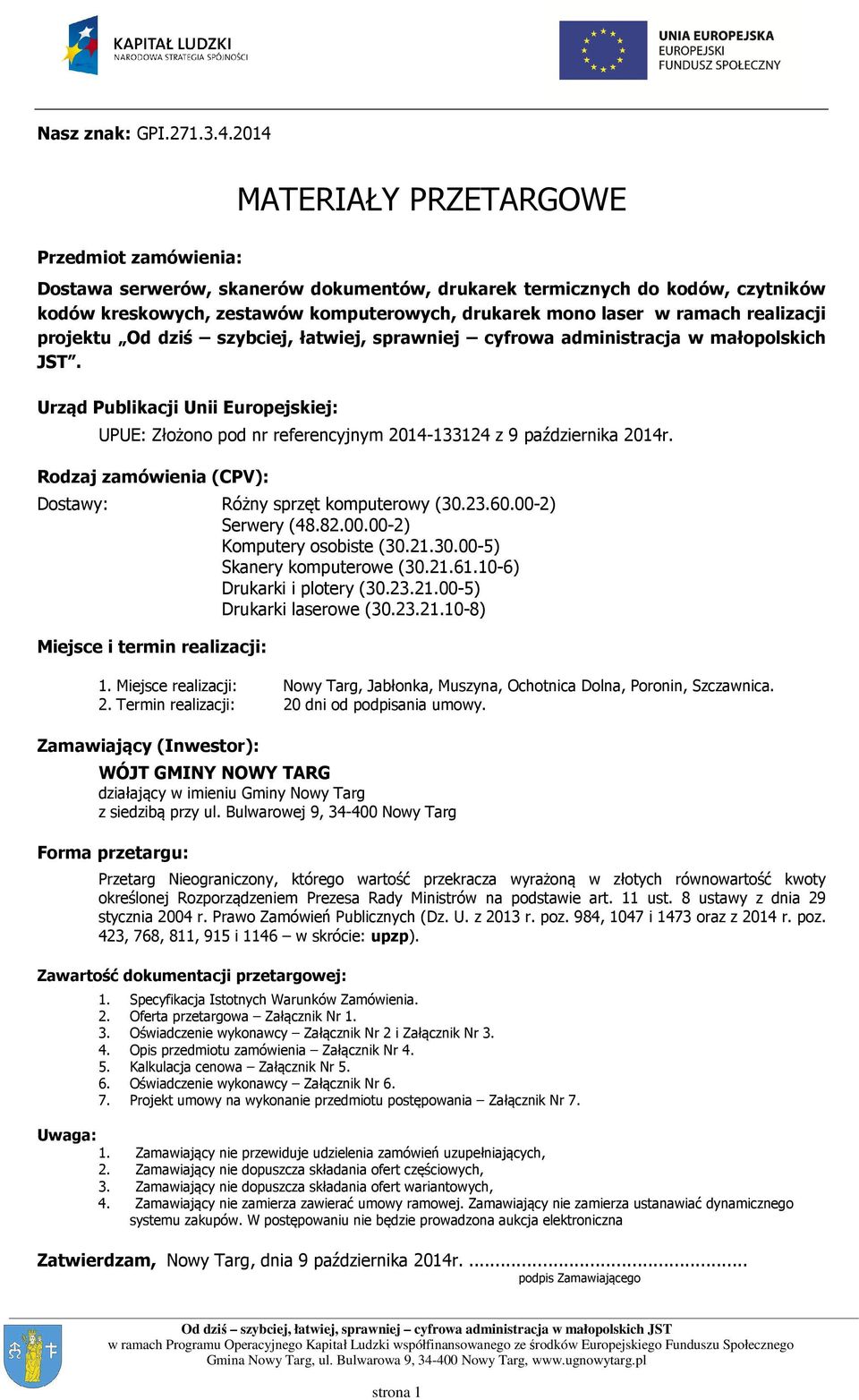 realizacji projektu Od dziś szybciej, łatwiej, sprawniej cyfrowa administracja w małopolskich JST.