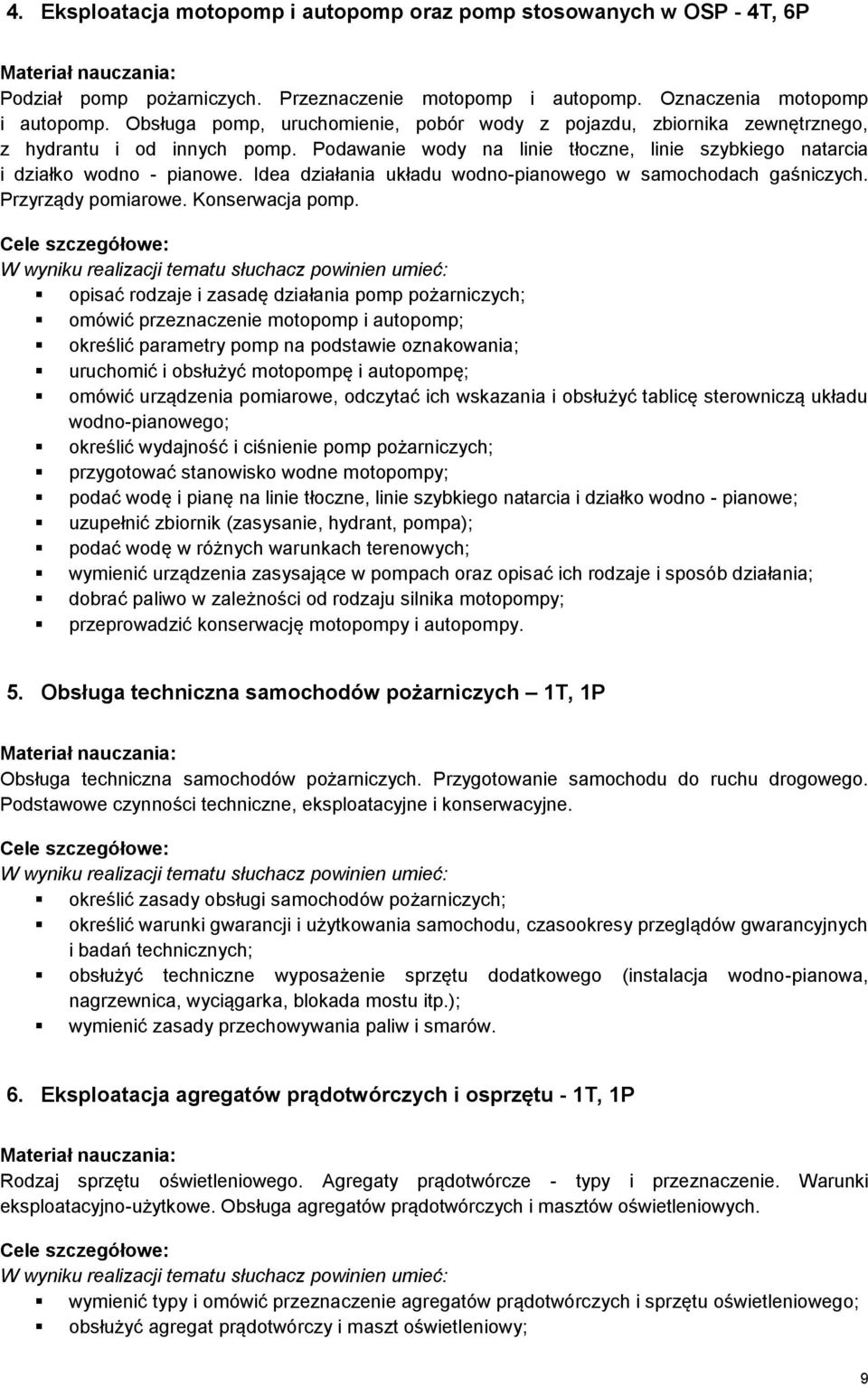 Idea działania układu wodno-pianowego w samochodach gaśniczych. Przyrządy pomiarowe. Konserwacja pomp.