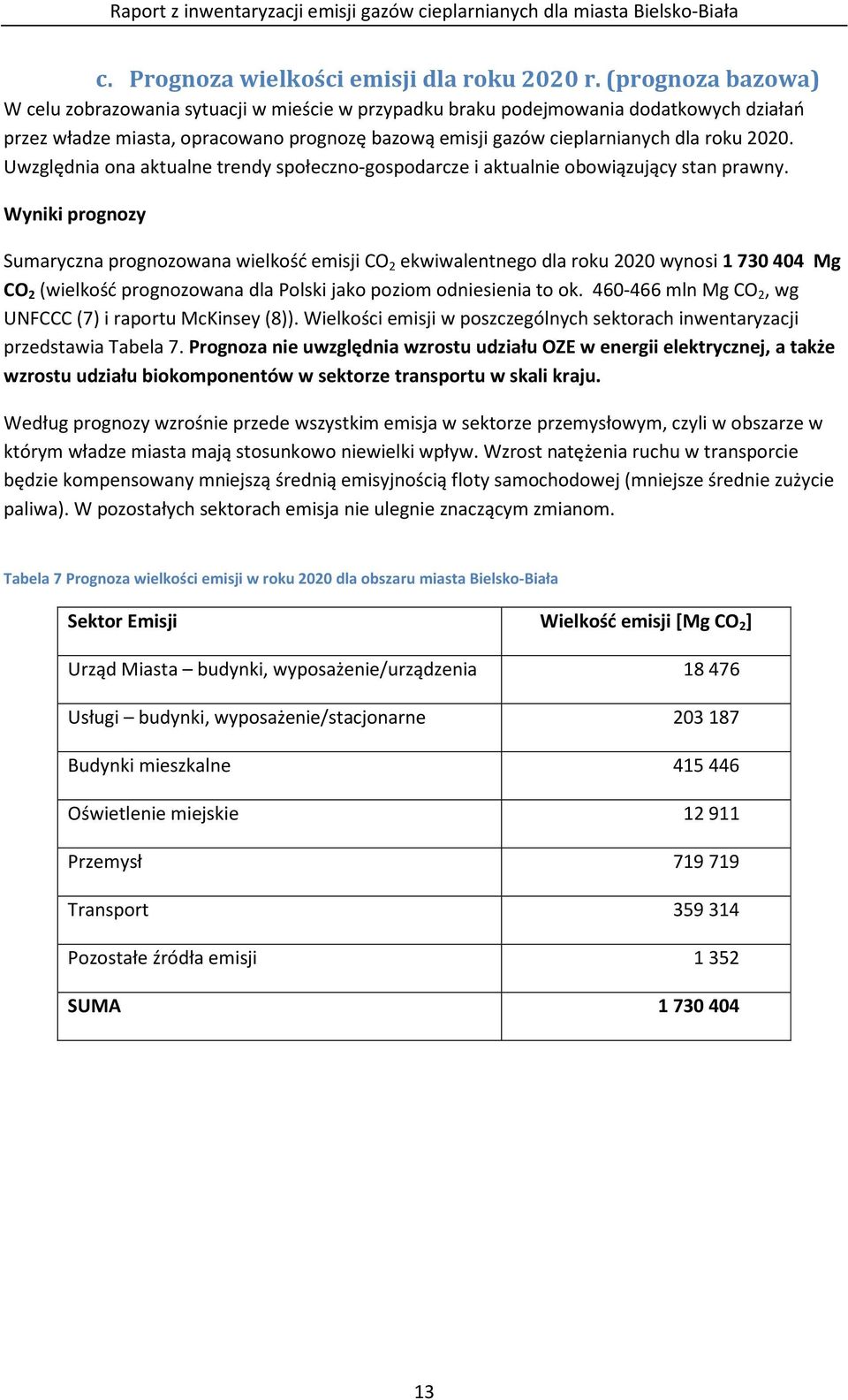 Uwzględnia ona aktualne trendy społeczno-gospodarcze i aktualnie obowiązujący stan prawny.