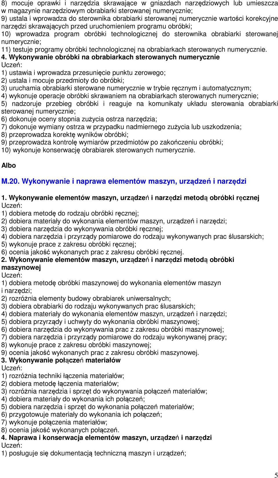 programy obróbki technologicznej na obrabiarkach sterowanych numerycznie. 4.